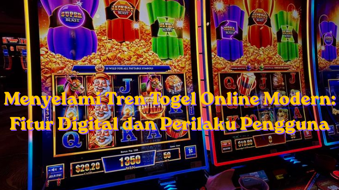 Menyelami Tren Togel Online Modern: Fitur Digital dan Perilaku Pengguna