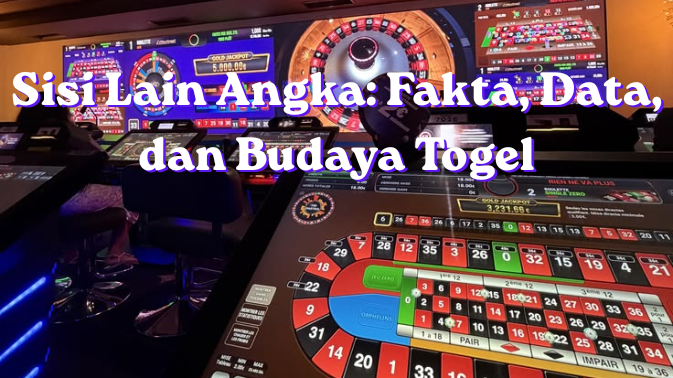 Sisi Lain Angka: Fakta, Data, dan Budaya Togel